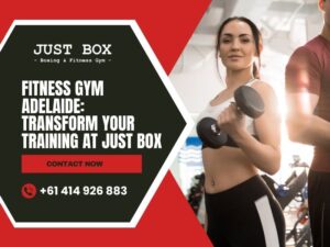 Fitness Gym Adelaide: Transform Your Training At Just Box