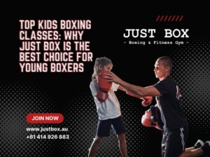 Top Kids Boxing Classes in Adelaide: Why Just Box Is the Best Choice for Young Boxers